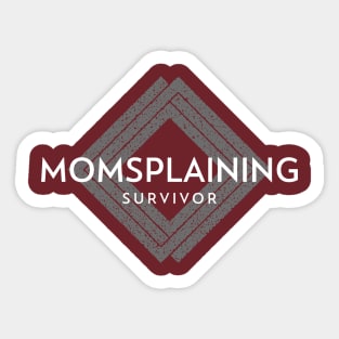 MOMSPLAINING Survivor (wht text inside diamond logo) Sticker